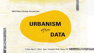 URBANISM AFTER DATA: EMERGING DATA PRACTICES//04.07.23