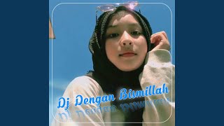 DJ DENGAN BISMILLAH