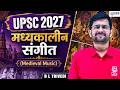 मध्यकालीन संगीत | Medieval Indian Music | Art &amp; Culture | UPSC 2027 | B L Trivedi