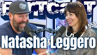 Bertcast # 553 - Natasha Leggero