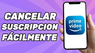 Cómo Cancelar Suscripcion de Amazon Prime Video?