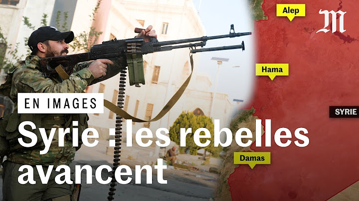 Syrie : les rebelles avancent vers Damas, la capitale