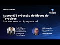Tenchi 1:1 Series - Susep 638 e Gestão de Riscos de Terceiros