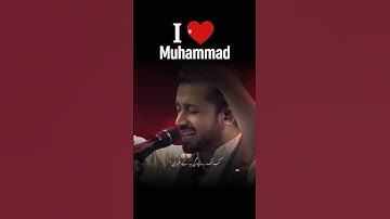 I ❤️ Muhammad | Atif Aslam | Tajdar-e-haram #muhammad #atifaslam #shorts