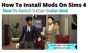 How To Install Better Butler Mod For Sims 4 | 2026