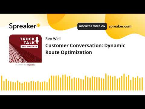 Customer Conversation: Dynamic Route Optimization