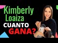 Cuanto GANA Kimberly Loaiza 🤑💰