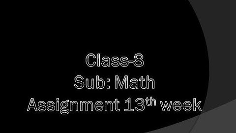 Class-8 Assignment 2021 13th week Answer Math