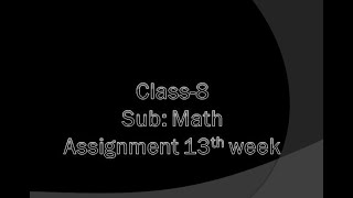 Class-8 Assignment 2021 13th week Answer Math
