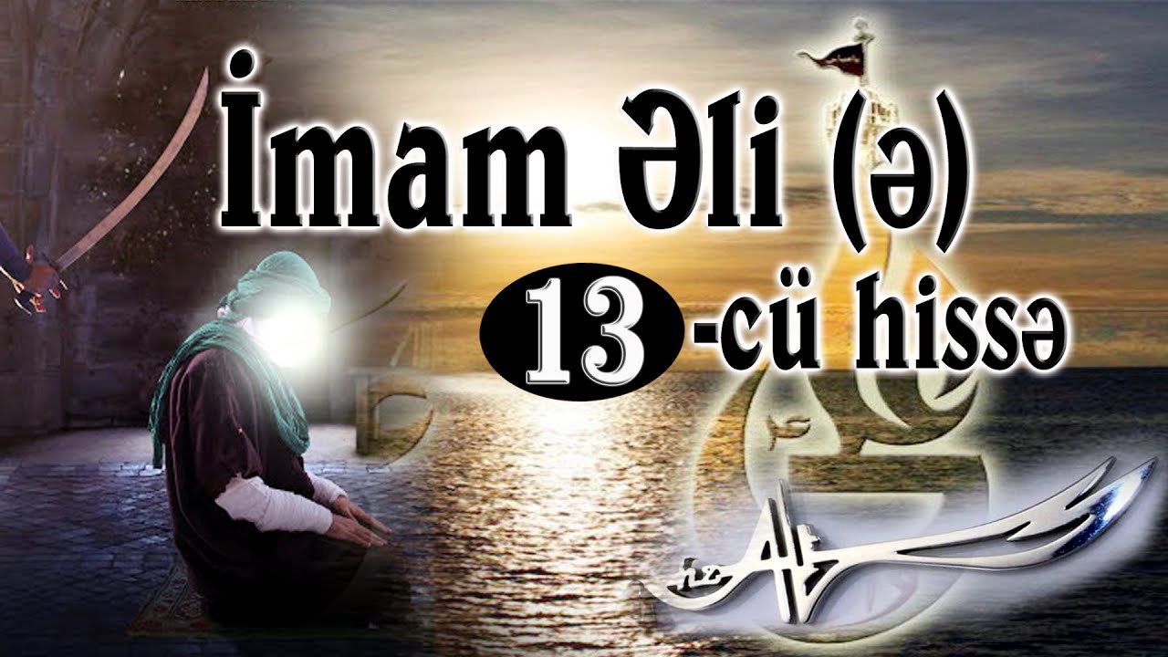 İmam Əli 13-cü hissə [HD] / Hz.Əli filmi Azərbaycan dilində