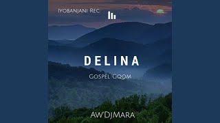 Delina (Gospel Gqom)