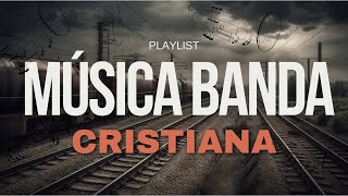🎧🎷Música Banda Cristiana I Lo Mejor de la Banda Cristiana | Regional Cristiano 🎵🤠