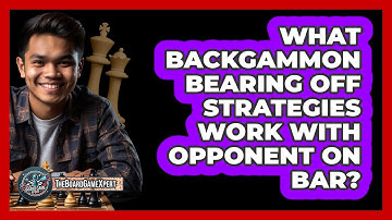 What Backgammon Bearing Off Strategies Work With Opponent On Bar? - The Board Game Xpert