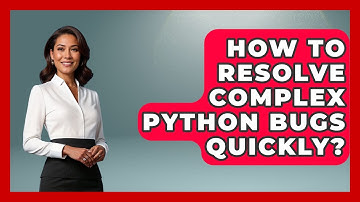 How To Resolve Complex Python Bugs Quickly? - Python Code School