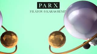 Parx feat. Nonô - Feel Right Now (Filatov & Karas Remix)