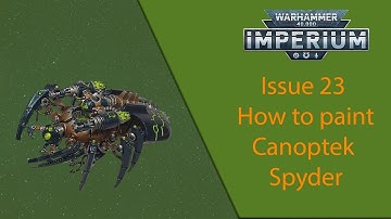 Warhammer 40,000 Imperium Issue 23: Canoptek Spyder