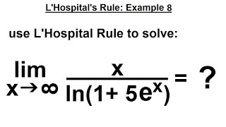 Calculus 1: L'Hospital's Rule (9 of 25) Example 8