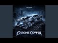 Chrome Coffin