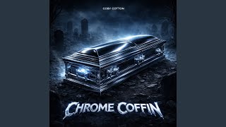 Chrome Coffin