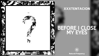 XXXTENTACION - before I close my eyes (432Hz)