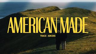 Trace Adkins - American Made (Lyrics)