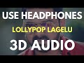 Lollypop lagelu 3d audio virtual 3d audio 3d bhojpuri songs