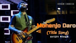 Mohenjo Daro (Title Song) | AR Rahman, Arijit Singh, Bela Shende, Sanah Moidutty
