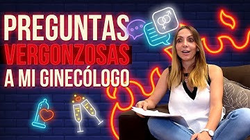 LAS PREGUNTAS QUE NUNCA TE ATREVISTE A HACERLE A TU GINECÓLOGO - ERIKA ZABA
