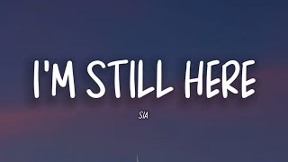 Sia - I'm Still Here ( Lyrics video )