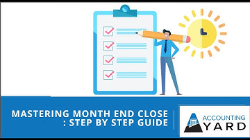 Mastering Month End Closing: Step by Step Guide