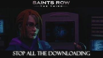 Saints Row: The Third | Stop All The Downloading