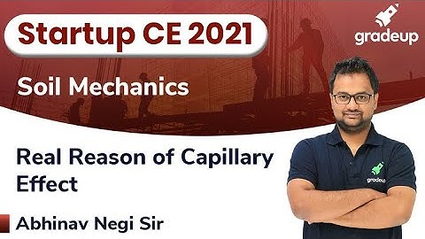 Real Reason of Capillary Effect | Soil Mechanics | GATE 2021 | Abhinav Sir | Gradeup