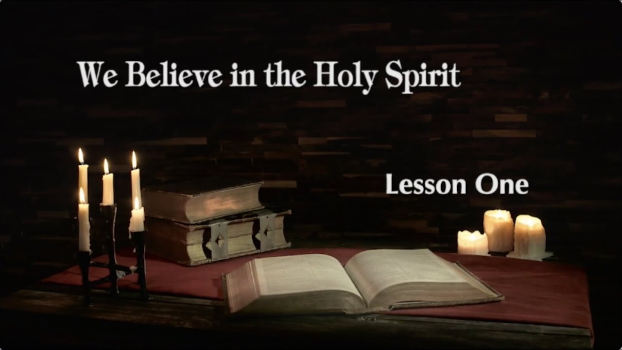 በመንፈስ ቅዱስ እናምናለን - ትምህርት አንድ፡ በስላሴ ውስጥ