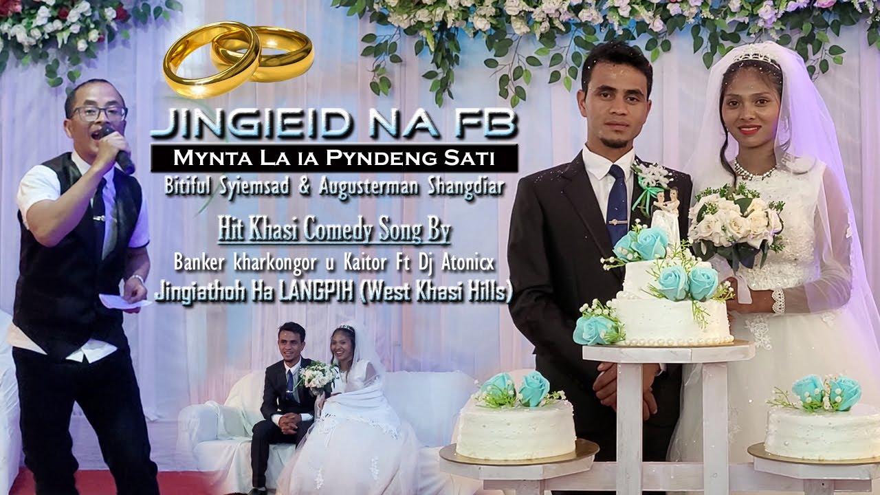 Jingieid Na FB | Khasi Comedy Song By Banker Kharkongor | Bitiful & Augusterman | iathoh Ha Langpih