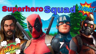 We are the Superhero Squad in Fortnite!