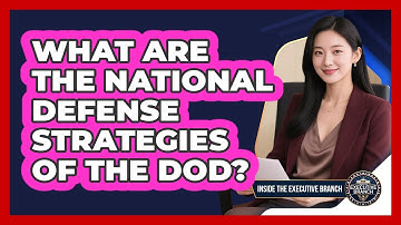 What Are The National Defense Strategies Of The DoD? - Inside the Executive Branch