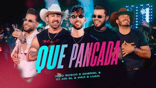 João Bosco e Gabriel, Dj Ari SL, Max e Luan - Que Pancada #ChamaNosGrave