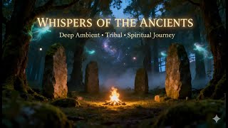 TNOB - Whispers of the Ancients | Deep Ambient • Tribal • Spiritual Journey