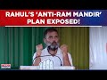 Excongress insider exposes rahul gandhis ram mandir plan congress planning to overturn decision