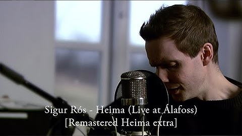 Sigur Rós - Heima (Live at Álafoss) [Remastered Heima extra]
