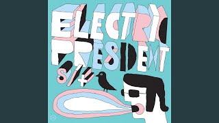 Video thumbnail of "Electric President - We Were Never Built to Last"