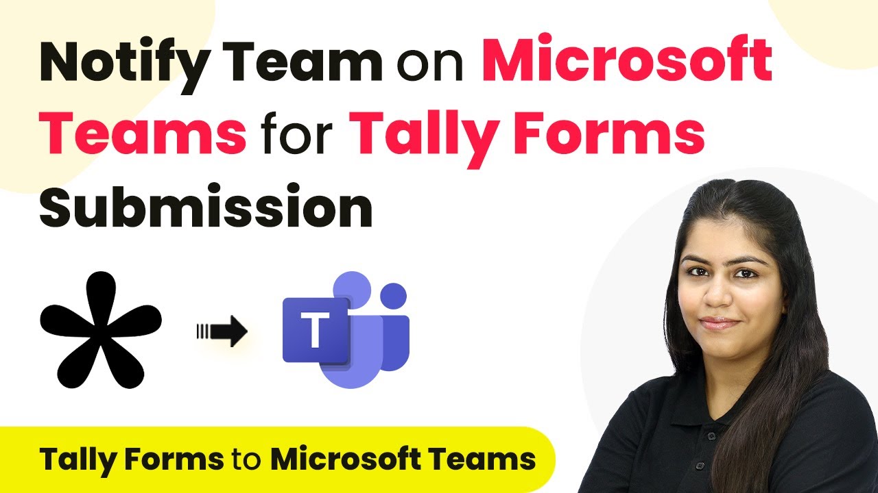 How to Notify Team on Microsoft Teams for Tally Forms Submission ...
