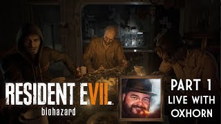 Resident Evil 7 Part 1 - Live with Oxhorn - Scotch \& Smoke Rings Episode 573