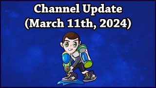 Channel Update (March 11th, 2024)