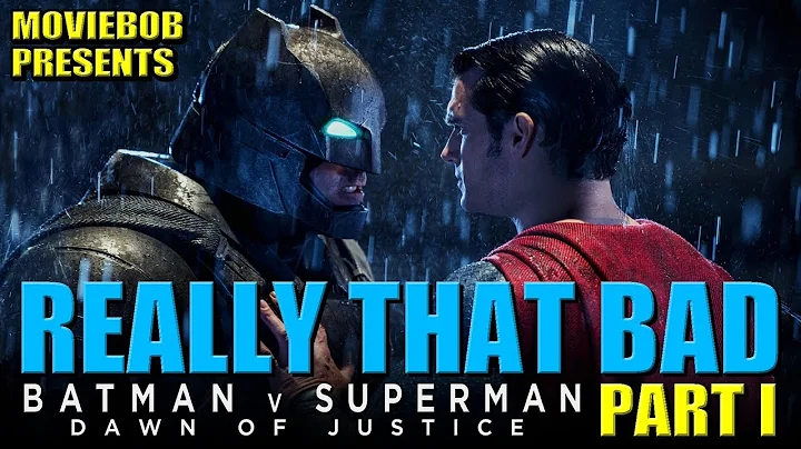 BATMAN V SUPERMAN: REALLY THAT  BAD - Part I - DayDayNews