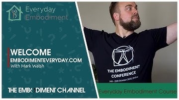 Being Embodied in Daily Life | Join the Everyday Embodiment course with Mark Walsh