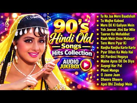 90s Hindi Old Songs Collection | 90s Hits Hindi Songs | Old Songs Playlist | Sadabahar Gane
