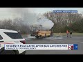 Students evacuated after bus catches fire