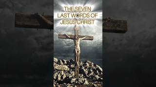 The 7 Last words of Jesus Christ ✝️ #jesus #jesuschrist #goodfriday #holyspirit #crucifixion #bible