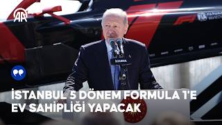 Cumhurbaşkanı Erdoğan: İstanbul 5 dönem Formula 1'e ev sahipliği yapacak
